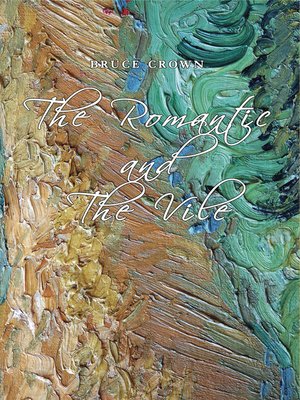 cover image of The Romantic and the Vile